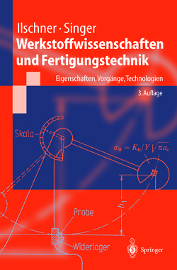 Werkstoffwissenschaften und Fertigungstechnik von Ilschner,  B., Singer,  Robert F.