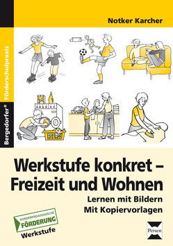 Werkstufe konkret – Freizeit und Wohnen von Karcher,  Notker