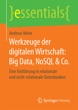 Werkzeuge der digitalen Wirtschaft: Big Data, NoSQL & Co. von Meier,  Andreas