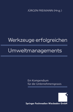 Werkzeuge erfolgreichen Umweltmanagements von Freimann,  Jürgen