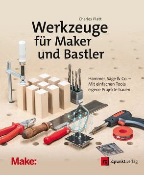 Werkzeuge für Maker und Bastler von Langenau,  Frank, Platt,  Charles