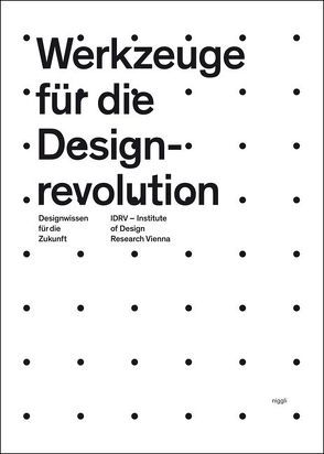 Werkzeuge für die Designrevolution von Gründl,  Harald, Haele,  Ulrike, Kellhammer,  Marco, Nägele,  Christina