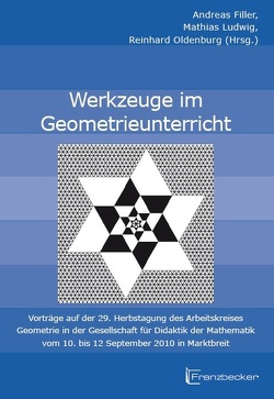 Werkzeuge im Geometrieunterricht von Filler,  Andreas, Ludwig,  Mathias, Oldenburg,  Reinhard