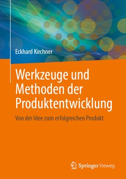 Werkzeuge und Methoden der Produktentwicklung von Kirchner,  Eckhard