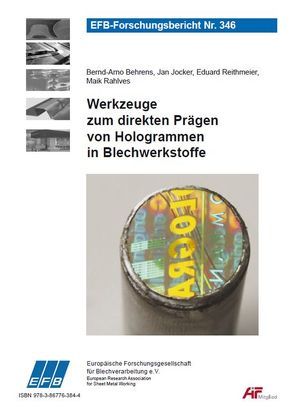 Werkzeuge zum direkten Prägen von Hologrammen in Blechwerkstoffe von Behrens,  Bernd-Arno, Jocker,  Jan, Rahlves,  Maik, Reithmeier,  Eduard