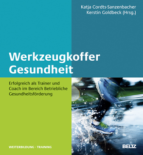 Werkzeugkoffer Gesundheit von Cordts-Sanzenbacher,  Katja, Goldbeck,  Kerstin
