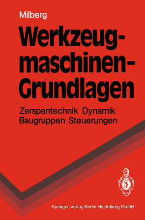 Werkzeugmaschinen – Grundlagen von Milberg,  Joachim