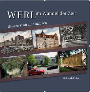 Werl im Wandel der Zeit von Euler,  Helmuth