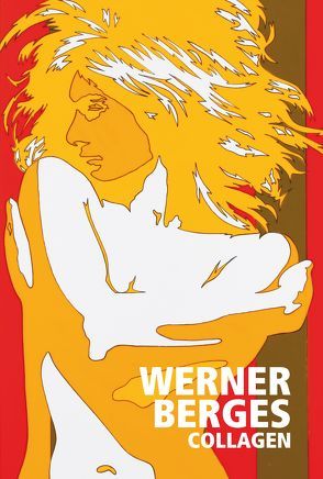 Werner Berges: Collagen von Berges,  Werner, Davis-Klemm,  Erika, Skrobanek,  Kerstin