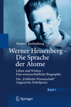 Werner Heisenberg – Die Sprache der Atome von Rechenberg,  Helmut