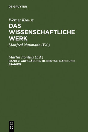 Werner Krauss: Das wissenschaftliche Werk. Aufklärung / Deutschland und Spanien von Fontius,  Martin, Petermann,  Renate, Springborn,  Peter-Volker