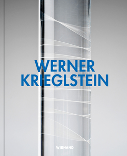 Werner Krieglstein. Konkrete Skulptur und Zeichnung von Otterbeck,  Christoph, Riese,  Hans-Peter, Weber,  Angela
