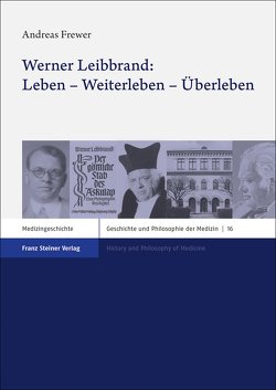 Werner Leibbrand: Leben – Weiterleben – Überleben von Frewer,  Andreas