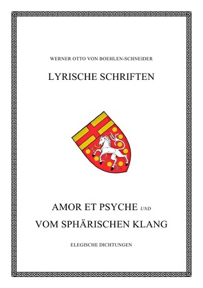 Werner Otto von Boehlen-Schneider: Lyrische Schriften / Amor et Psyche von Otto von Boehlen-Schneider,  Werner