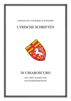 Werner Otto von Boehlen-Schneider: Lyrische Schriften / In Chiaroscuro von Otto von Boehlen-Schneider,  Werner