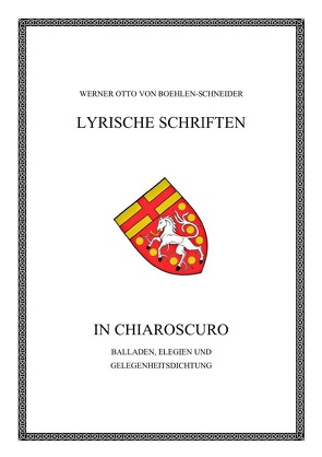 Werner Otto von Boehlen-Schneider: Lyrische Schriften / In Chiaroscuro von Otto von Boehlen-Schneider,  Werner