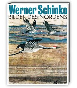 Werner Schinko- Bilder des Nordens