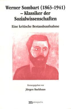 Werner Sombart (1863-1941) – Klassiker der Sozialwissenschaften von Backhaus,  Jürgen