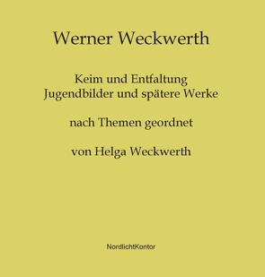Werner Weckwerth – Keim und Entfaltung von Weckwerth,  Helga