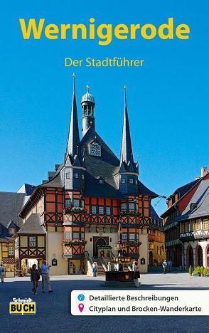 Wernigerode – Der Stadtführer von Schmidt,  Marion, Schmidt,  Thorsten