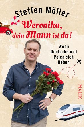 Weronika, dein Mann ist da! von Möller,  Steffen