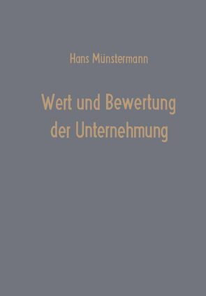 Wert und Bewertung der Unternehmung von Münstermann,  Hans