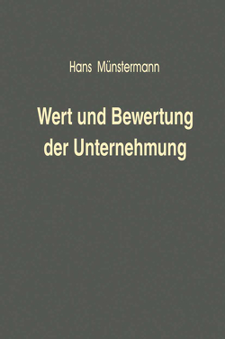 Wert und Bewertung der Unternehmung von Münstermann,  Hans