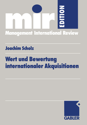 Wert und Bewertung internationaler Akquisitionen von Scholz,  Joachim
