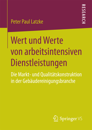 Wert und Werte von arbeitsintensiven Dienstleistungen von Latzke,  Peter Paul