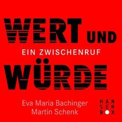 Wert und Würde von Bachinger,  Eva Maria, Schenk,  Martin