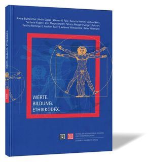 Werte. Bildung. Ethikkodex. von Blumenthal,  Ineke, Djalali,  Ardin, Faix,  Werner G., Horne,  Annette, Keck,  Gerhard, Kisgen,  Stefanie, Mergenthaler,  Jens, Mezger,  Patricia, Reichert,  Sonja F., Rominger,  Bettina, Sailer,  Joachim, Wieczorreck,  Johanna, Wittmann,  Peter