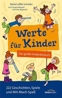 Werte für Kinder von Löffel-Schröder,  Bärbel, Maynard,  Ines, Weiand,  Claudia