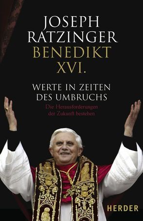 Werte in Zeiten des Umbruchs von Ratzinger,  Joseph