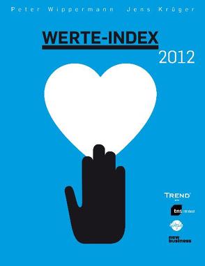 Werte-Index 2012 von Krüger,  Jens, Wipperman,  Peter