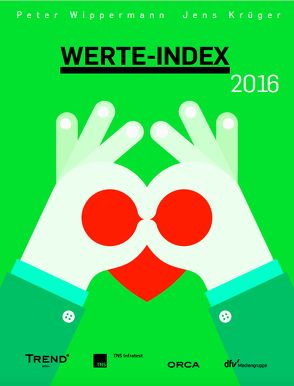 Werte-Index 2016 von Angerer,  Maria, Bacher,  Joachim, Hennebach,  Marilen, Kilzer,  Franz, Krüger,  Jens, Rommelspacher,  Marion, Wippermann,  Peter