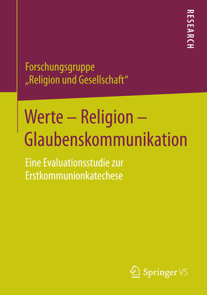 Werte – Religion – Glaubenskommunikation von Forschungsgruppe „Religion und Gesellschaft“