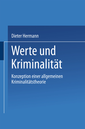 Werte und Kriminalität von Hermann,  Dieter