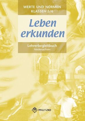 Werte und Normen – Landesausgabe Niedersachsen / Leben erkunden – Klasse 5/6 von Eisenschmidt,  Helge