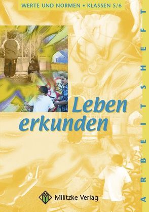Werte und Normen – Landesausgabe Niedersachsen / Leben erkunden – Klasse 5/6 von Eisenschmidt,  Helge