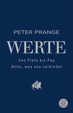 Werte: Von Plato bis Pop – Alles, was uns verbindet von Prange,  Peter