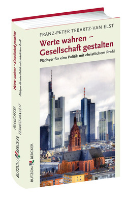 Werte wahren – Gesellschaft gestalten von Tebartz-van Elst,  Franz-Peter