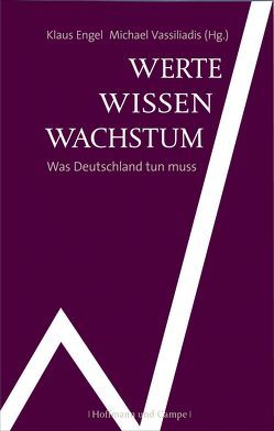 Werte Wissen Wachstum von Engel,  Klaus, Vassiliadis,  Michael