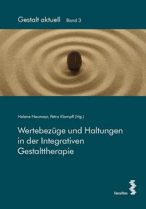 Wertebezüge und Haltungen in der Integrativen Gestalttherapie von Klampfl,  Petra, Neumayr,  Helene