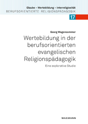 Wertebildung in der berufsorientierten evangelischen Religionspädagogik von Wagensommer,  Georg