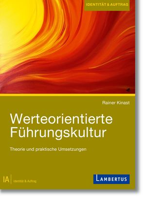 Werteorientierte Führungskultur von Kinast,  Mag. Rainer