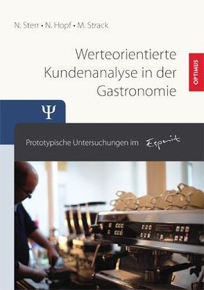 Werteorientierte Kundenanalyse in der Gastronomie von Hopf,  Norbert, Sterr,  Nicolas T., Strack,  Micha