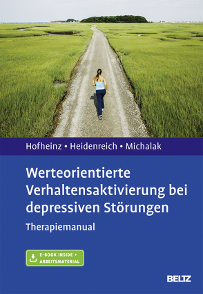 Werteorientierte Verhaltensaktivierung bei depressiven Störungen von Heidenreich,  Thomas, Hofheinz,  Christine, Michalak,  Johannes