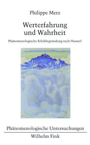 Werterfahrung und Wahrheit von Essbach,  Wolfgang, Merz,  Philippe, Waldenfels,  Bernhard