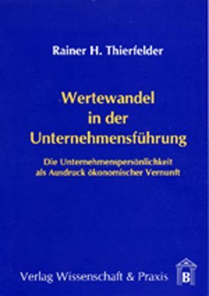 Wertewandel in der Unternehmensführung. von Thierfelder,  Rainer H