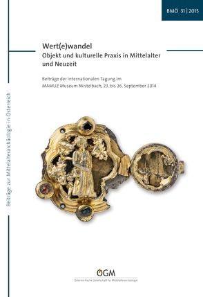 Wert(e)wandel – Objekt und kulturelle Praxis in Mittelalter und Neuzeit von Eichert,  Stefan, Theune,  Claudia